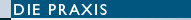 DIE PRAXIS